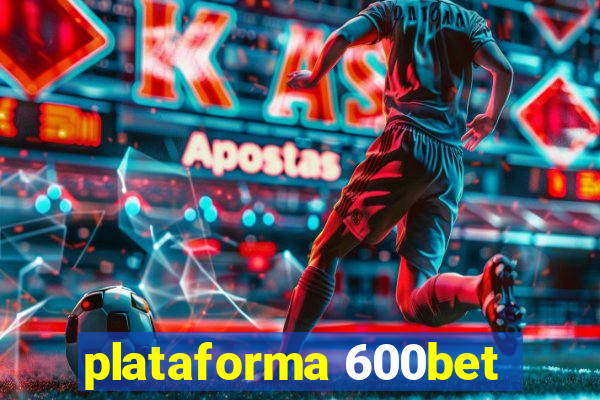 plataforma 600bet